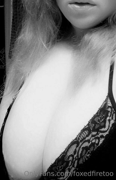 Foxedfiretoo
