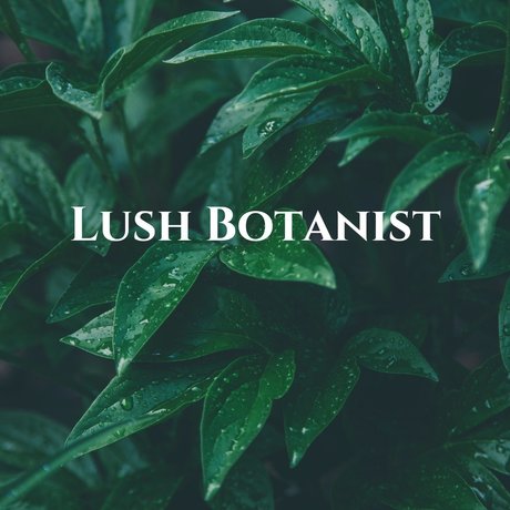 Lush Botanist